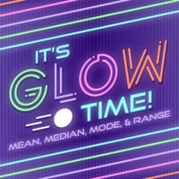It's Glow Time - Mean, Median, Mode & Range